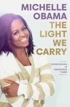The Light We Carry : Overcoming In Uncertain Times (Edición En Inglés)