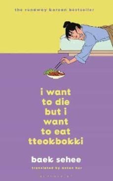 I Want To Die But I Want To Eat Tteokbokki (Edición En Inglés)