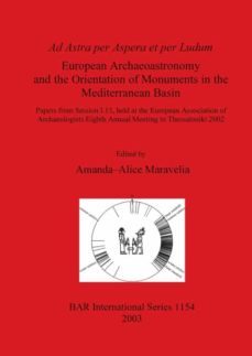 Ad Astra Per Aspera Et Per Ludum - European Archaeoastronomy And The Orientation Of Monuments In The Mediterranean Basin