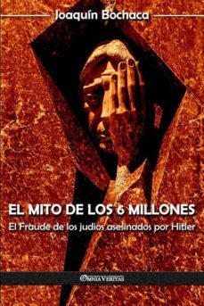 El Mito De Los 6 Millones