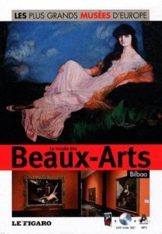 Le Musee Des Beaux-Art De Bilbao: Maitres Anciens Et Premiere Moi Tie Du Xxe Siecle (+ Dvd) (Edición En Francés)