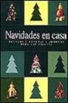 Navidades En Casa: Regalos, Recetas, Adornos Para Las Fiestas