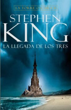 La Llegada De Los Tres (Saga La Torre Oscura 2)