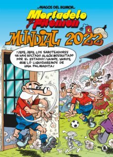Mortadelo Y Filemon: Mundial 2022 (Magos Del Humor 217)