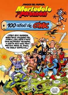 Mortadelo Y Filemon: 100 Años De Comic (Magos Del Humor 67)