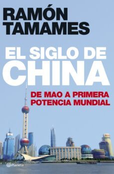 El Siglo De China. De Mao A Primera Potencia Mundial
