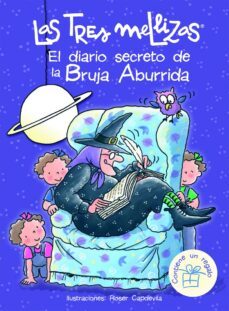 El Diario Secreto De La Bruja Aburrida (Las Tres Mellizas)