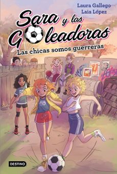 Sara Y Las Goleadoras 2. Las Chicas Somos Guerreras
