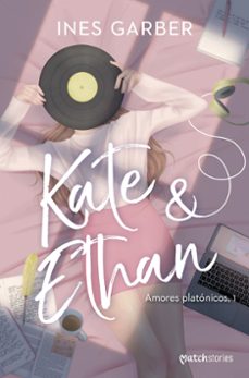 Kate &Amp; Ethan: Amores Platonicos, 1