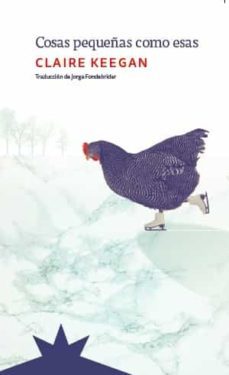 Cosas Pequeñas Como Esas (Premio Orwell Ficcion 2022)