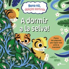 Bona Nit, Dolços Somnis. A Dormir A La Selva! (Edición En Catalán)