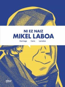 Ni Ez Naiz Mikel Laboa (Edición En Euskera)