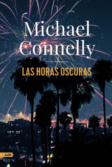 Las Horas Oscuras (Serie Harry Bosch 25)