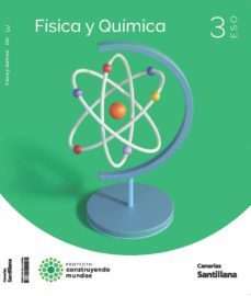 Fisica Y Quimica 3º Eso Construyendo Mundos Canarias 2022