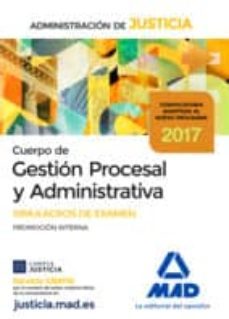 Cuerpo De Gestion Procesal Y Administrativa De La Administracion De Justicia (Promocion Interna): Simulacros De Examen