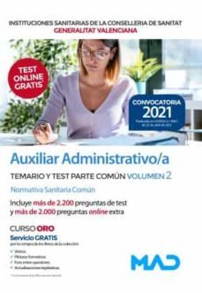 Auxiliar Administrativo/A De Instituciones Sanitarias De La Consellería De Sanitat De La Generalitat Valenciana. Temario Y Test Parte Común Volumen 2 Normativa Sanitaria Común
