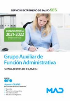 Grupo Auxiliar De Función Administrativa Del Servicio Extremeño De Salud (Ses). Simulacros De Examen