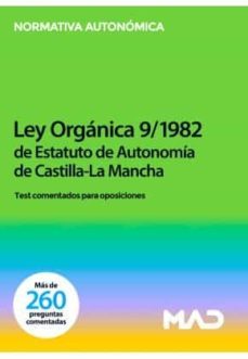 Ley Orgánica 9/1982, De 10 De Agosto, De Estatuto De Autonomía De Castilla-La Mancha Test Comentados Para Oposiciones