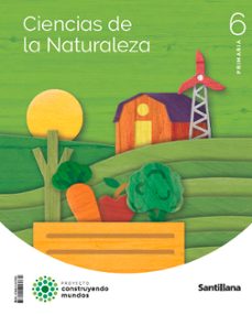 Ciencias Naturales 6º Educacion Primaria Construyendo Mundos Ed 2023