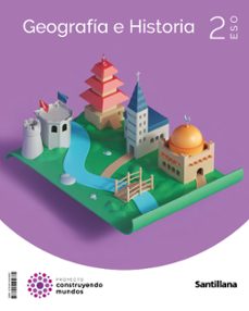 Geografia E Historia 2º Eso Construyendo Mundos Ed 2023