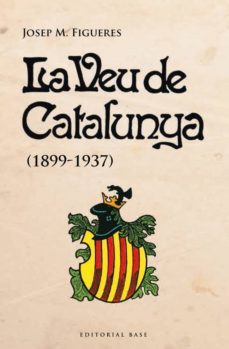 La Veu De Catalunya (1899-1937) (Edición En Catalán)