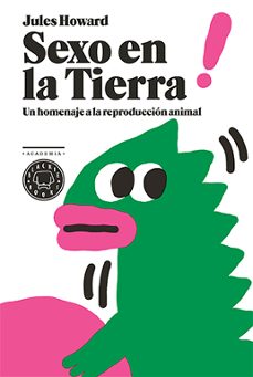 Sexo En La Tierra: Un Homenaje A La Repdroduccion Animal