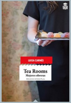 Tea Rooms: Mujeres Obreras