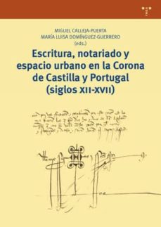 Escritura Notariado Y Espacio Urbano En La Corona Castilla