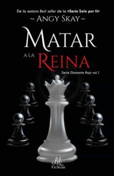 Matar A La Reina (Serie Diamante Rojo 1)