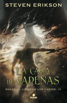 La Casa De Cadenas (Saga Malaz: El Libro De Los Caídos 4)