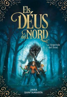 La Llegenda Del Bosc (Els Deus Del Nord 1) (Edición En Catalán)