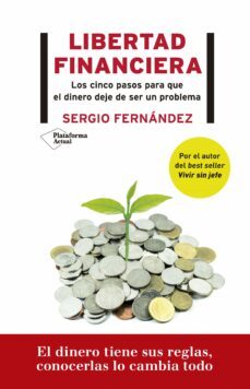 Libertad Financiera: Los 5 Pasos Para Que El Dinero Deje De Ser Un Problema