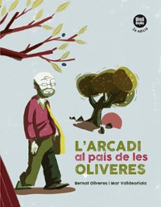 L Arcadi Al Pais De Les Oliveres (Edición En Catalán)