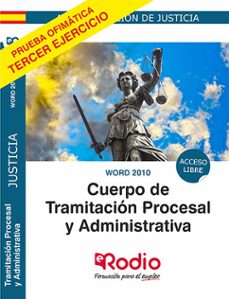 Cuerpo De Tramitacion Procesal Y Administrativa. Administracion De Justicia. Word 2010. Turno Libre