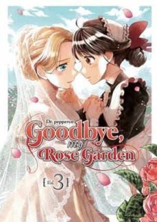 Goodbye, My Rose Garden 3