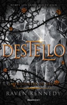 Destello (La Prisionera De Oro 2)