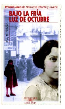 Bajo La Fria Luz De Octubre (Premio Jaen De Narrativa Infantil Y Juvenil)