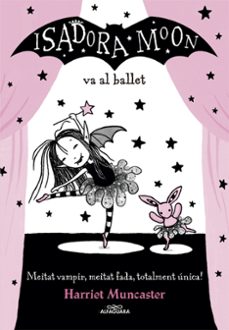 Isadora Moon 4: La Isadora Moon Va Al Ballet (Edición En Catalán)