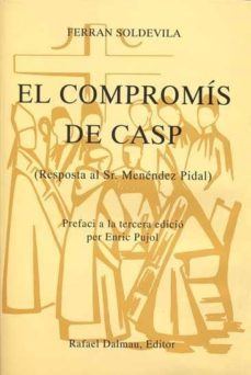 El Compromis De Casp: (Resposta Al Sr. Menendez Pidal) (3ª Ed.) (Edición En Catalán)