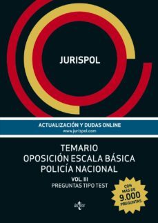Temario Oposicion Escala Basica Policia Nacional (Vol. Iii): Preg Untas Tipo Test