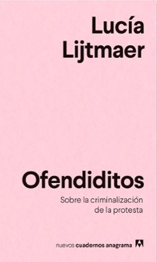 Ofendiditos: Un Analisis De La Criminalizacion De La Protesta