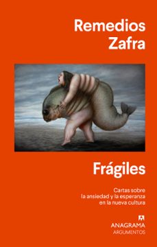 Fragiles: Cartas Sobre La Ansiedad Y La Esperanza En La Nueva Cultura
