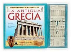 La Antigua Grecia (Civilizaciones Y Monumentos) (Incluye Maqueta Del Partenon)