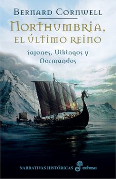 Northumbria, El Ultimo Reino: Sajones, Vikingos Y Normandos I