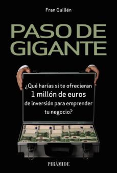 Paso De Gigante: ¿Que Harias Si Te Ofrecieran 1 Millon De Euros De Inversion Para Emprender Tu Negocio?