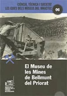 El Museu De Les Mines De Bellmunt Del Priorat (Edición En Catalán)