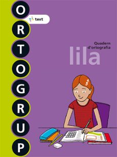 Ortogrup Lila. Q. D Ortografia I Dictats 6 6º Primaria Ed 2013 Catala (Edición En Catalán)