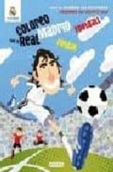 Coloreo Con El Real Madrid Futbol - Football: Libro De Colorear C On Actividades. Colouring And Activity Book