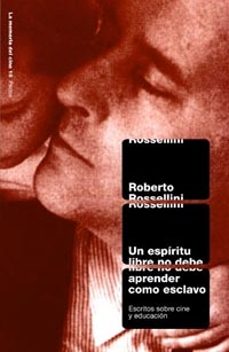 Un Espiritu Libre No Debe Aprender Como Esclavo: Escritos Sobre C Ine Y Educacion