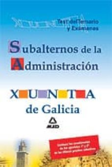 Subalternos De La Administracion Xunta De Galicia (Test Del Temar Io Y Examenes)